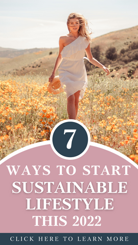 7 WAYS TO START SUSTAINABLE LIFESTYLE THIS 2022
