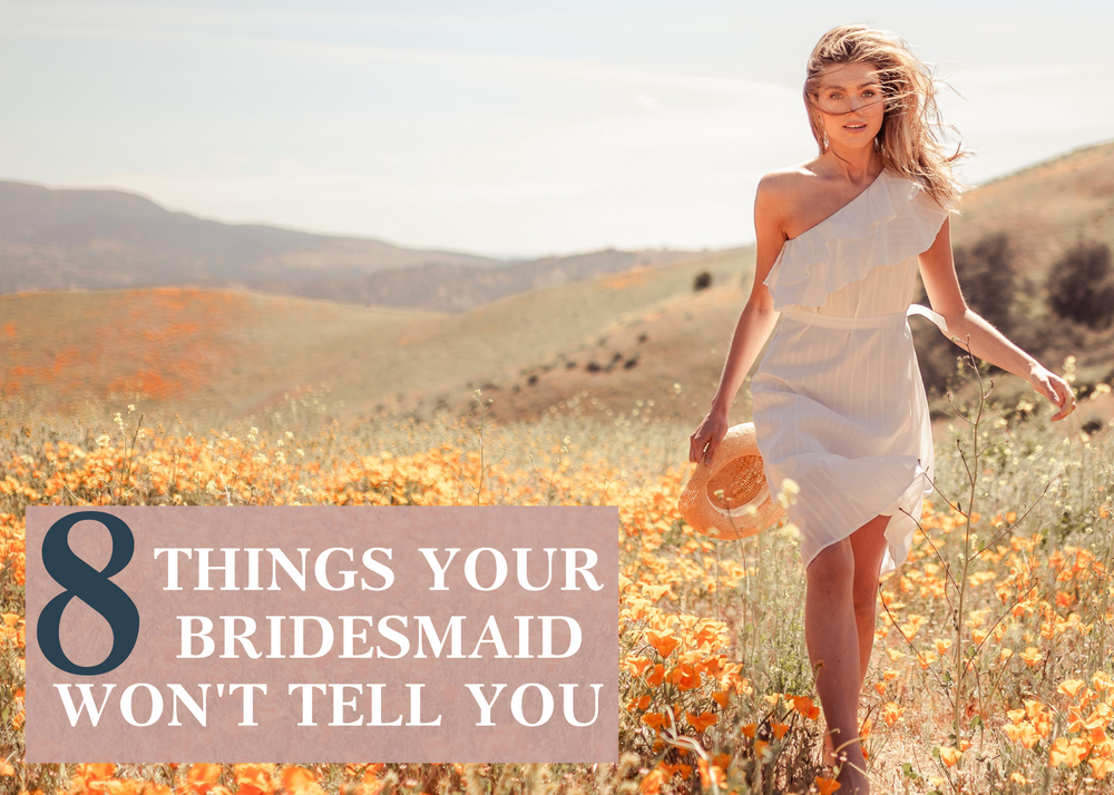 8 Things Your Bridesmaids Won’t Tell You
