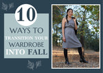10 Ways to Transition your Summer Wardrobe into Fall