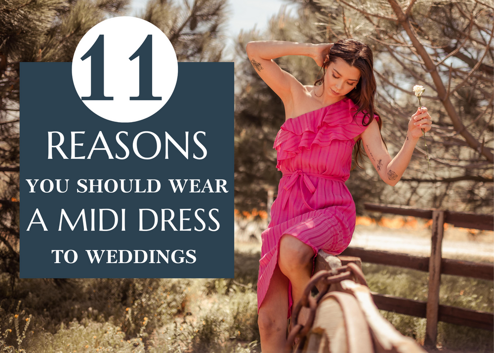 11 Reasons Why You Should Wear a Midi Dress to Weddings in 2023
