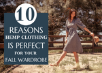 10 Reasons Hemp Clothing is Perfect for Your Fall Wardrobe